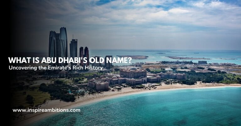 What is Abu Dhabi’s Old Name? Uncovering the Emirate’s Rich History