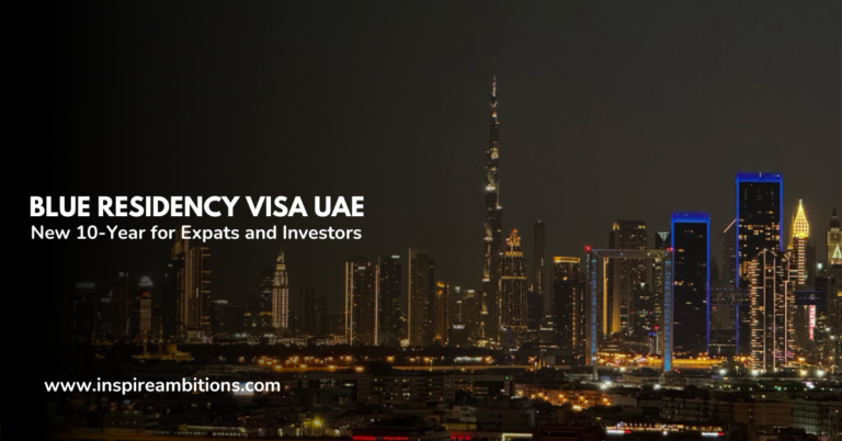 Blue Residency Visa UAE | New 10-Year for Expats and Investors