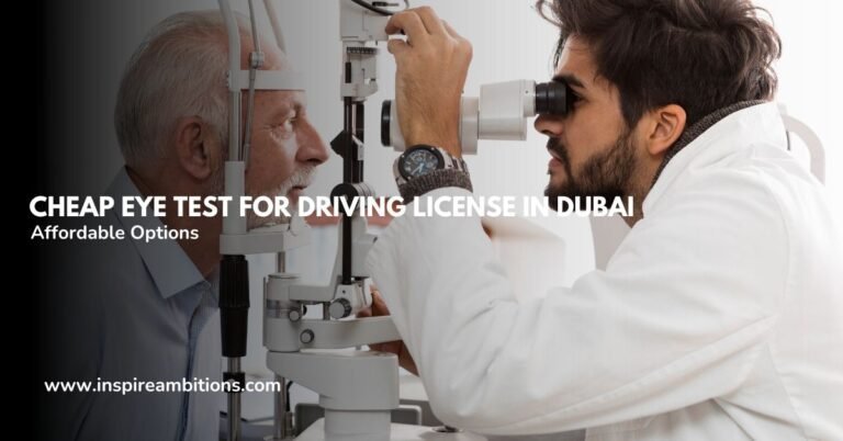 Cheap Eye Test for Driving License in Dubai – Affordable Options