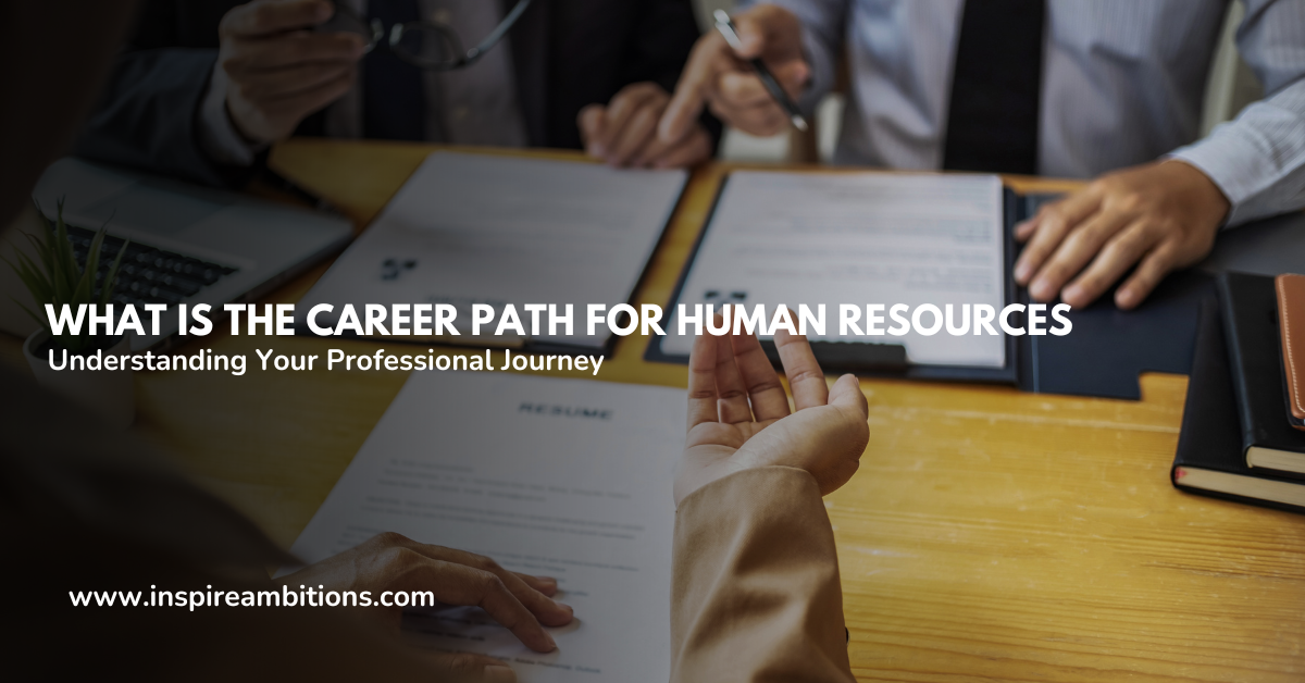 What is the Career Path for Human Resources – Understanding Your Professional Journey