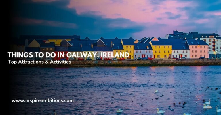 Things to Do in Galway Ireland – Top Attractions & Activities