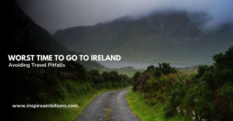 Worst Time to Go to Ireland – Avoiding Travel Pitfalls