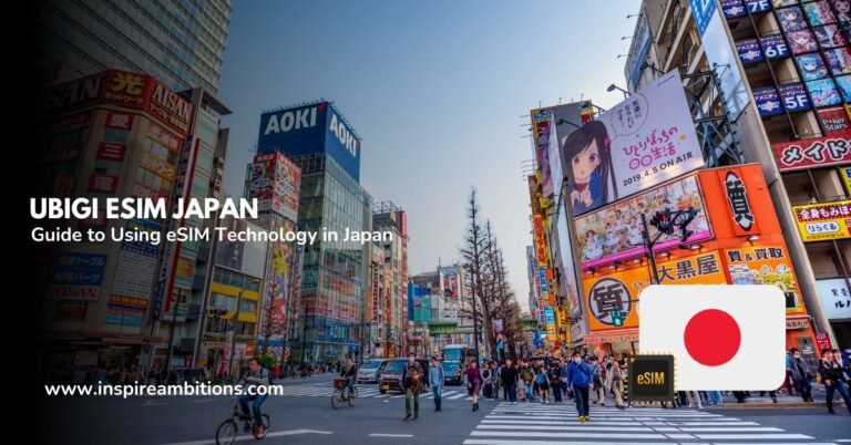 Ubigi eSIM Japan – A Guide to Using eSIM Technology in Japan