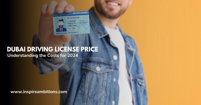 Dubai Driving License Price – Understanding the Costs for 2024