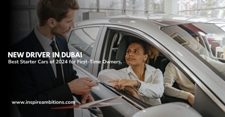 New Driver in Dubai – Best Starter Cars of 2024 for First-Time Owners