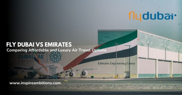 Fly Dubai vs Emirates – Comparing Affordable and Luxury Air Travel Options