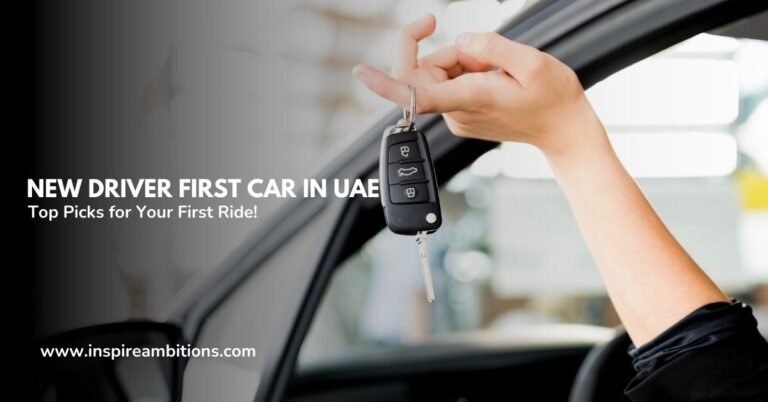 New Driver First Car in UAE – Top Picks for Your First Ride!