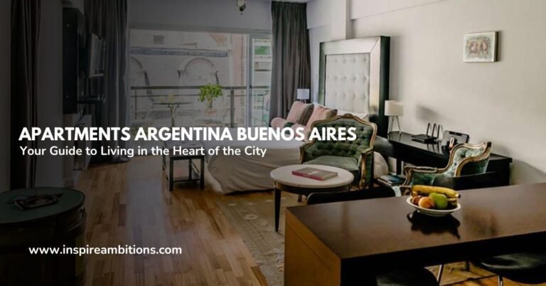 Apartments Argentina Buenos Aires – Your Guide to Living in the Heart of the City