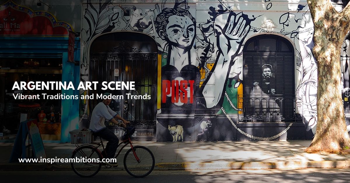 Argentina Art Scene – Vibrant Traditions and Modern Trends