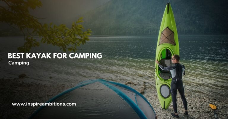 Best Kayak for Camping – Reviews and Buying Guide