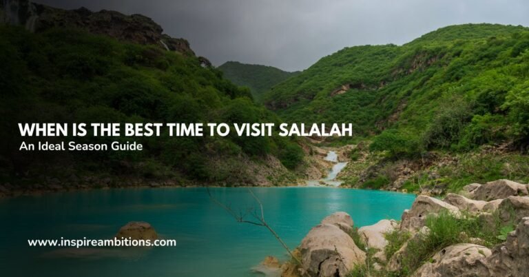 When is the Best Time to Visit Salalah – An Ideal Season Guide
