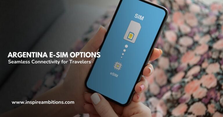 Argentina e-SIM Options – Seamless Connectivity for Travelers