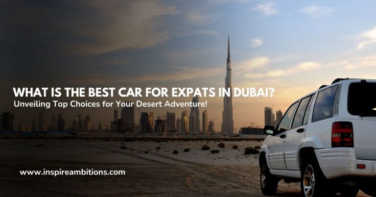 What is the Best Car for Expats in Dubai? Unveiling Top Choices for Your Desert Adventure!