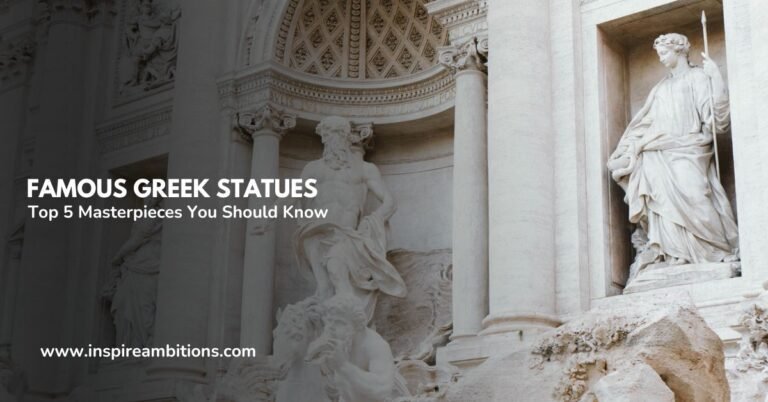 Famous Greek Statues – Top 5 Masterpieces You Should Know