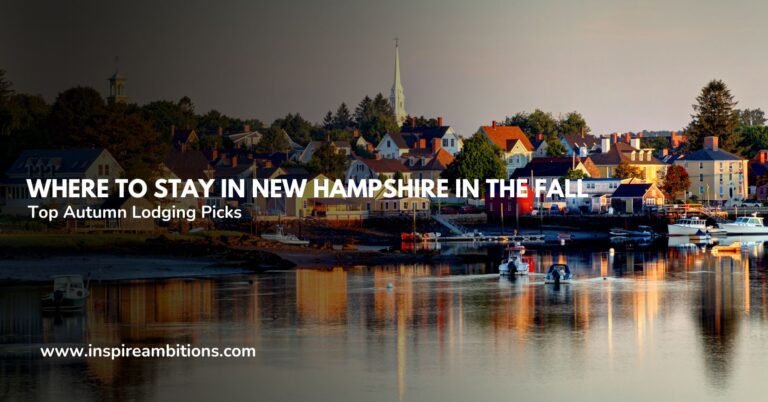 Where to Stay in New Hampshire in the Fall – Top Autumn Lodging Picks