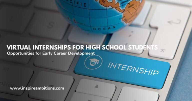 Virtual Internships for High School Students – Opportunities for Early Career Development