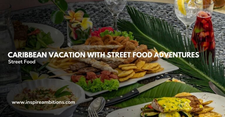 Caribbean Vacation with Street Food Adventures