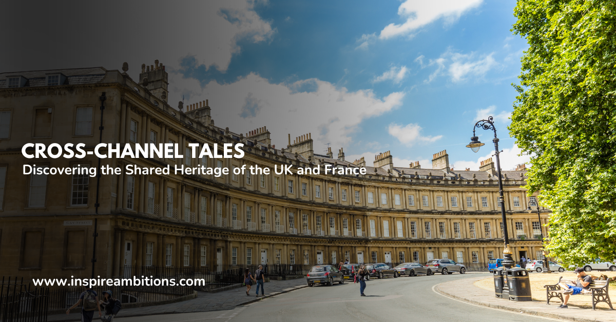 Cross-Channel Tales – Discovering the Shared Heritage of the UK and France