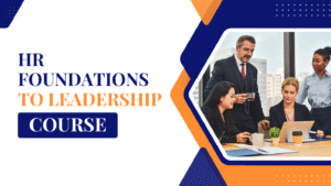 HR Foundations to Leadership Course