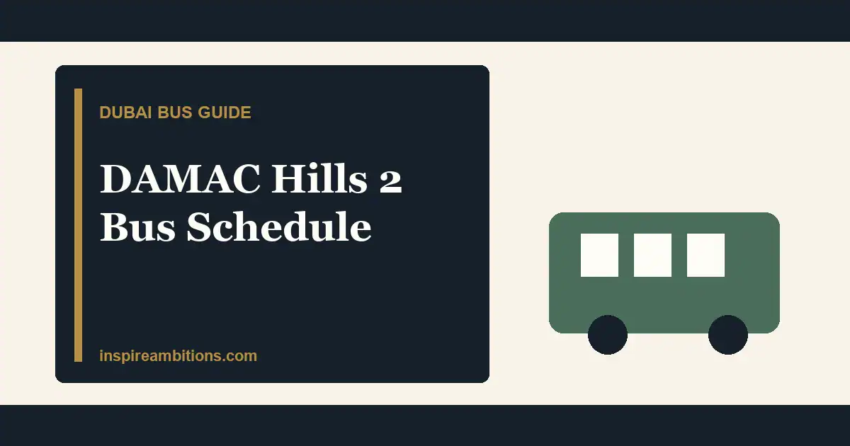 DAMAC Hills 2 Bus Schedule: DA2 Route, Fare And Timing Checks