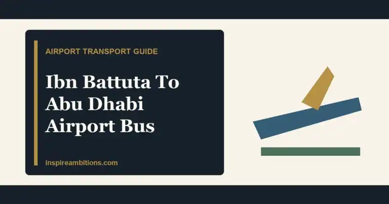 Ibn Battuta Mall bus to Abu Dhabi Airport timings fare and Terminal A guide