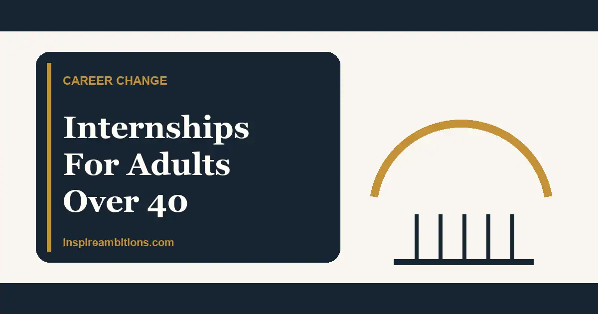 Internships For Adults Over 40: When They Are Worth It