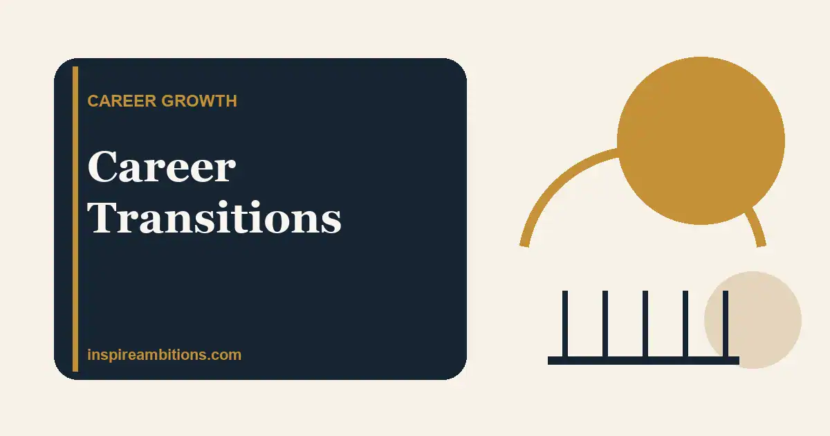 Career Transitions: How To Move Without Starting From Zero