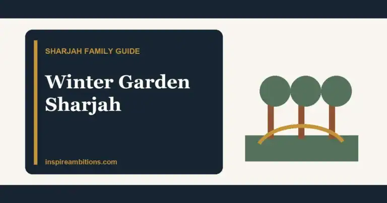 Winter Garden Sharjah location timing and family guide