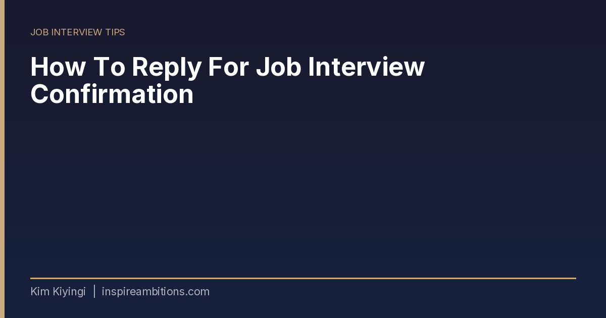 How To Reply For Job Interview Confirmation