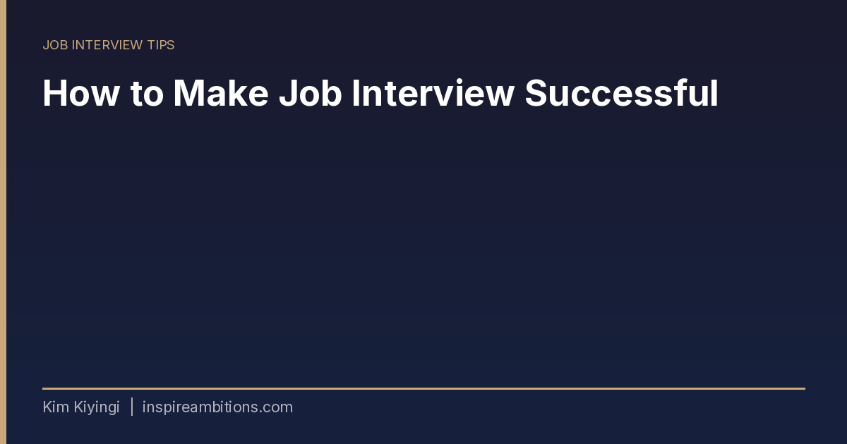 How to Make Job Interview Successful – Complete Guide